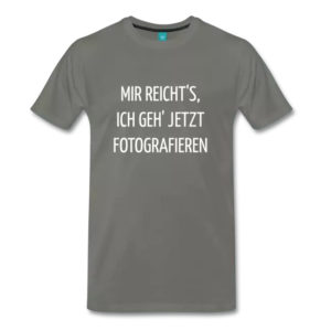 Mir reicht's ich geh jetzt fotografieren